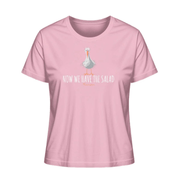 Now we have the salad · Damen Premium Bio T-Shirt ~ Mooinzen® - Küstenliebe GmbH